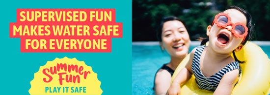 Person playing with a child in a yellow, inflatable water tube. The child is wearing red sunglasses. Text reads: Supervised Fun Makes Water Safe for Everyone - Play it Safe
