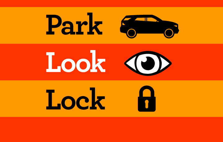 Orange and Red lines with the words Park, Look, Lock. Images of a car, eye, lock
                                           