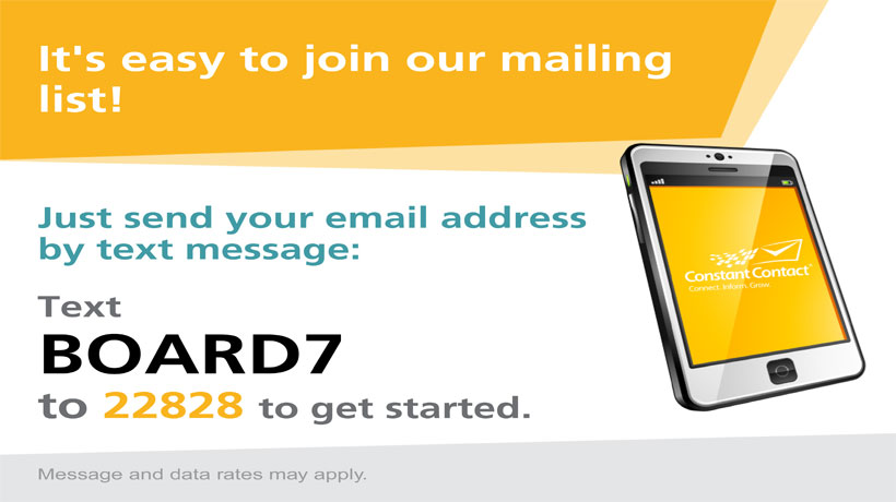 Join BXCB7’s mailing list by texting BOARD7 to 22828 message and data rates may 
                                           