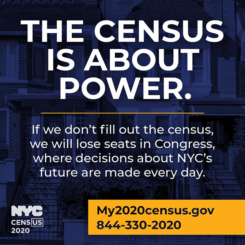 The census is about power. If we don't fill out the census we will lose seats in Congress, where decisions about NYC's future are made every day. my2020census.gov 844-330-2020