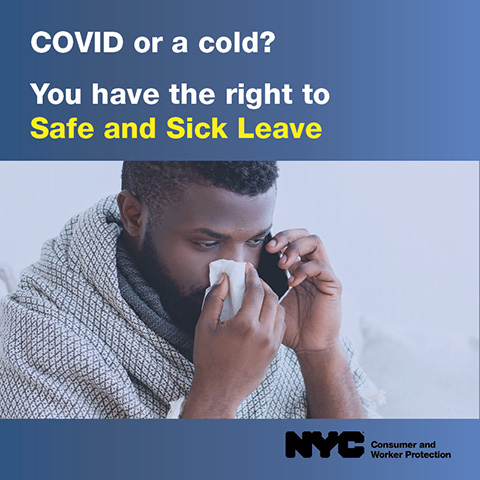Ad of sick man blowing his nose with text reading, COVID or a cold? You have the right to Safe and Sick Leave.