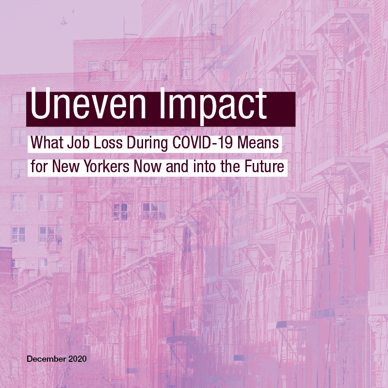 Report cover for Uneven Impact: What Job Loss During COVID-19 Means for New Yorkers Now and into the Future