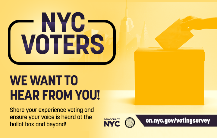 NYC Voters - We want to hear from you!
                                           
