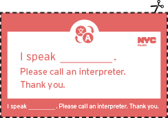 Illustration of a card with a blank line to write in your preferred language. Text reads: I speak, with a blank line to fill in your language. Please call an interpreter. Thank you. Icon for translation. NYC Health logo.