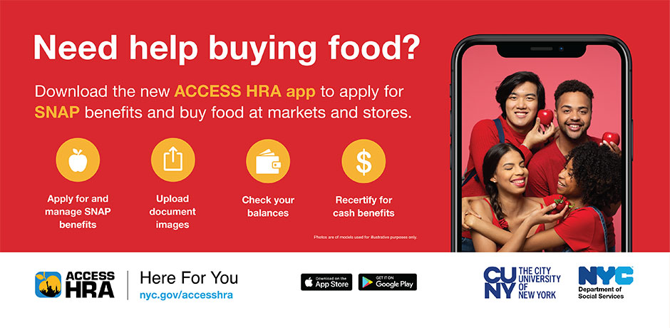 Need help buying food? Download the new ACCESS HRA app to apply for SNAP benefits and buy food at markets and stores.