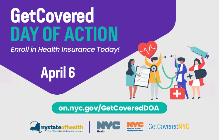 Get Covered Day of Action, enroll in health insurance today!
                                           