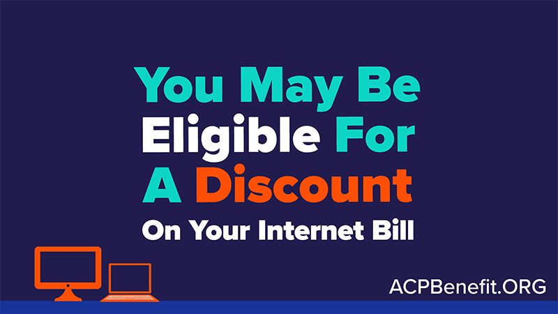 You may be eligible for a discount on your internet bill