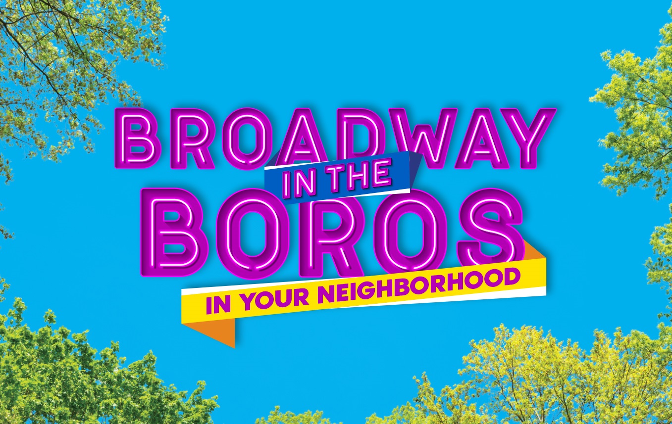 Broadway in the Boros,’ Signature Initiative from  Mayor’s Office of Media and E
                                           