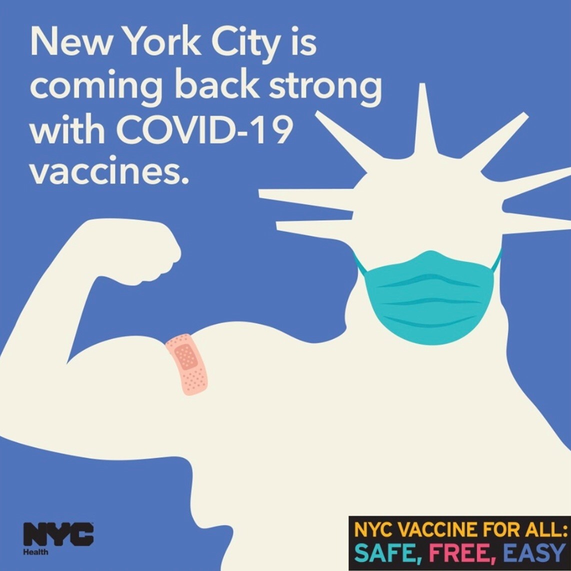 Illustration of statue of liberty wearing a mask and flexing her arm with a bandage with the phrase New York City is coming back strong with COVID-19 vaccines.