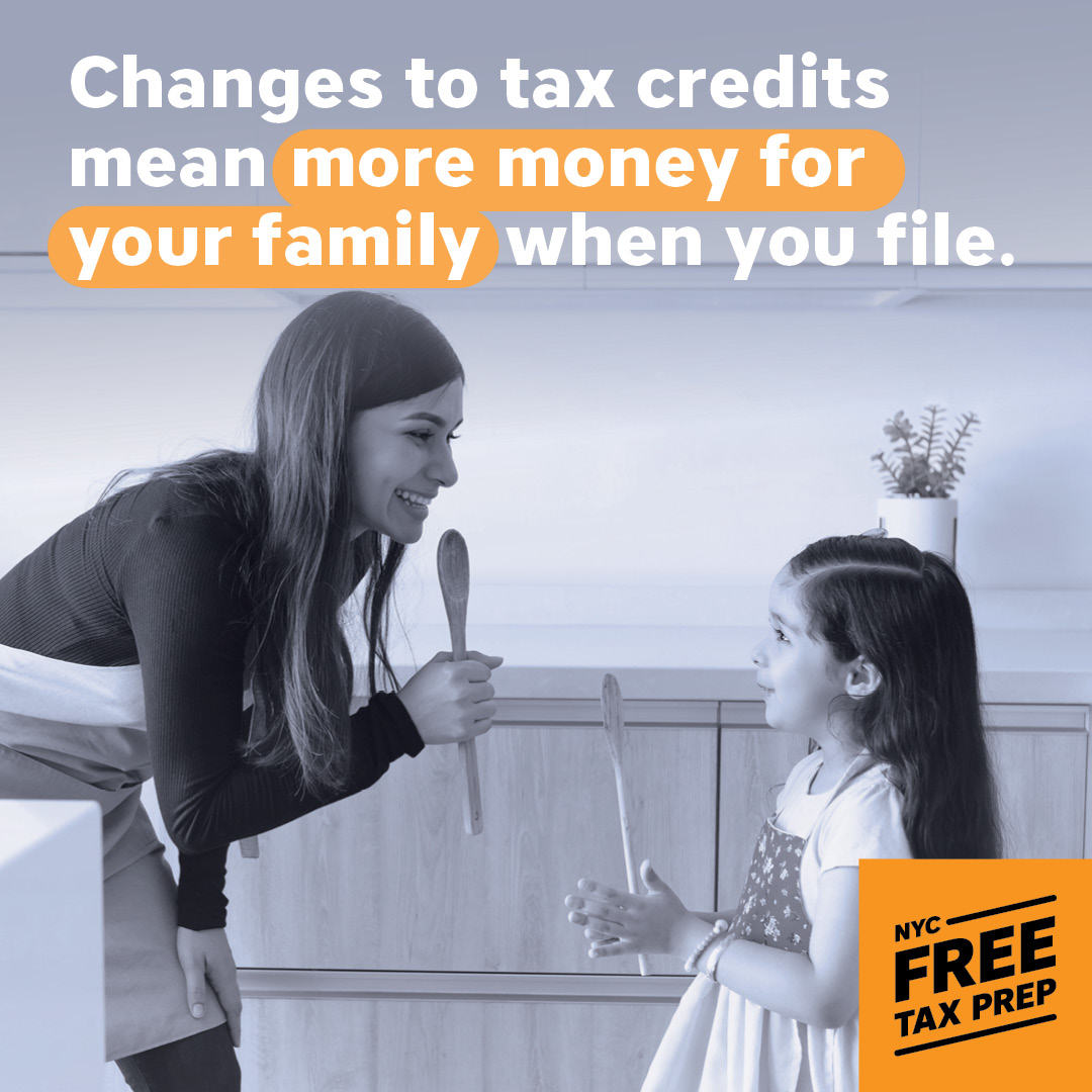 Changes to tax credits mean more money for your family when you file