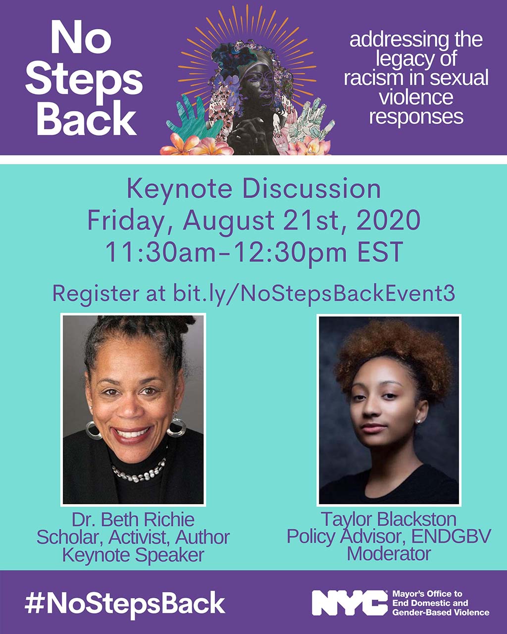 Colorblocked purple and cyan No Steps Back event on August 21st 11:30 a.m. to 12:30 p.m. for Keynote Discussion graphic with headshots of Dr. Beth Richie (scholar, activist, author) and Taylor Blackston (moderator) and ENDBGV logo