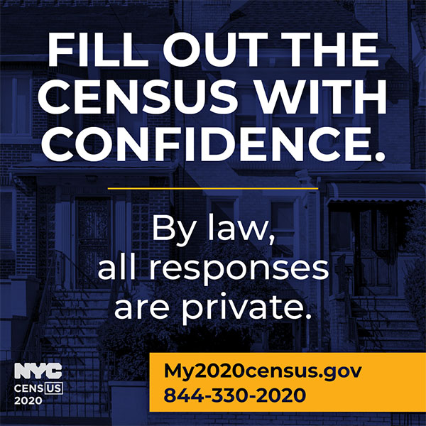 Dark blue background with NYC Census logo and white text: Fill out the census with confidence. By law, all responses are private. My2020census.gov 844-33-2020