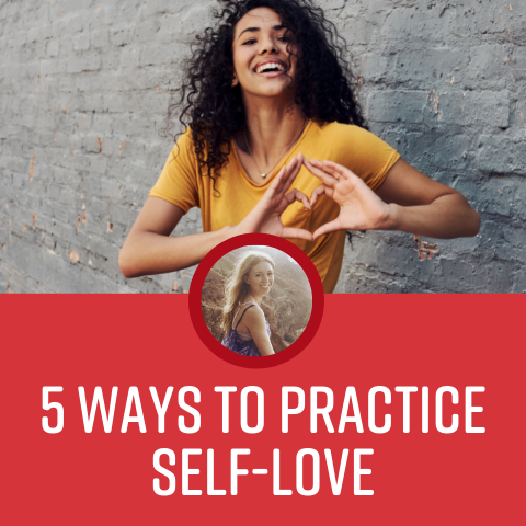 Five Ways to Practice Self Love