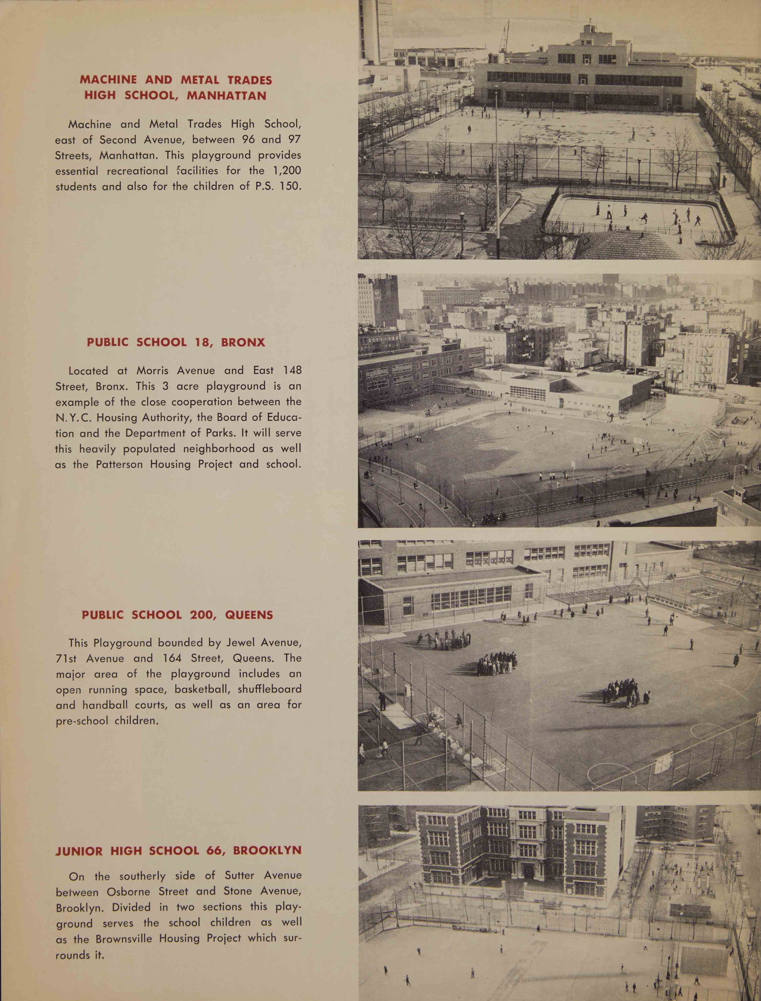 Black and white aerial photos of four playgrounds showing children playing. Manhattan's Machine and Metal Trades High School; PS 18, Bronx; PS 200, Queens and JHS 66, Brooklyn.