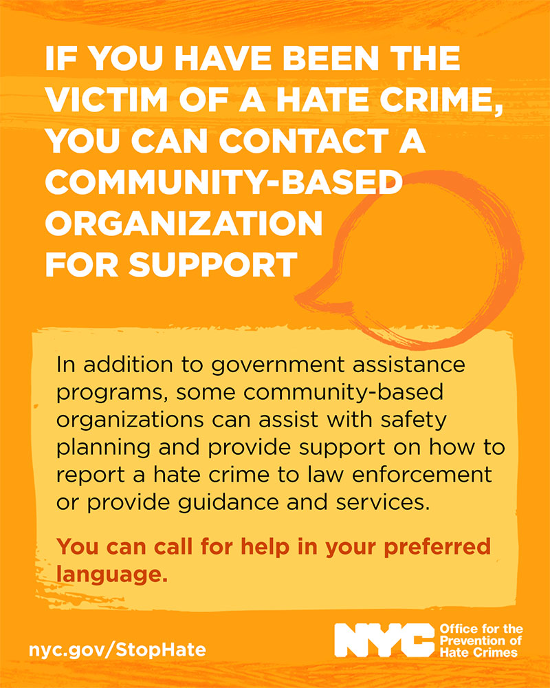 Victims of Hate Crimes Poster - If you have been the victim of a hate crime, you can contact a community-based organization for support.