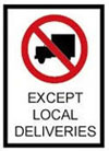 'Except Local Deliveries' sign