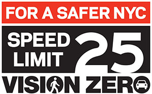 Vision Zero logo for speed limit 25. For a safer NYC.
