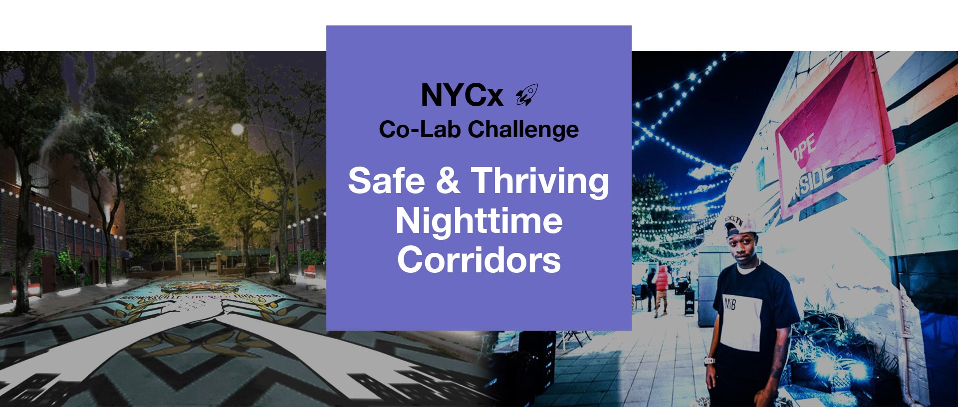 Header Image with text in a purple square that reads: NYCx Co-Lab Challenge: Safe & Thriving Nighttime Corridors
